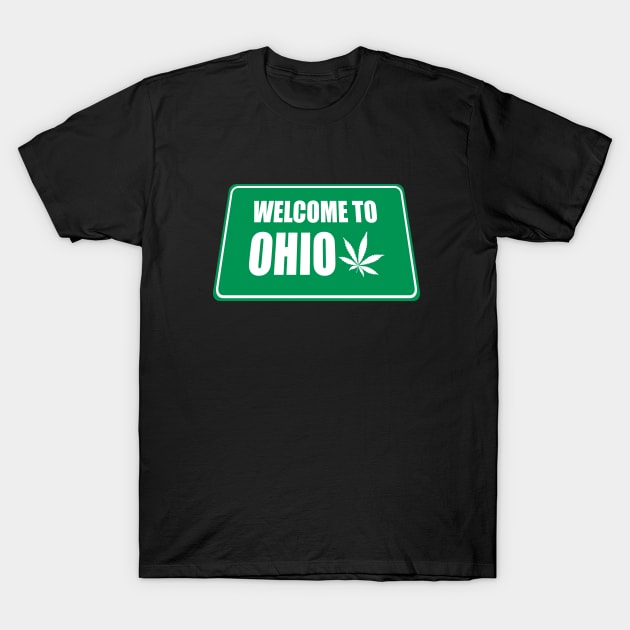 Welcome to Ohio Road Sign Cannabis T-Shirt by erock